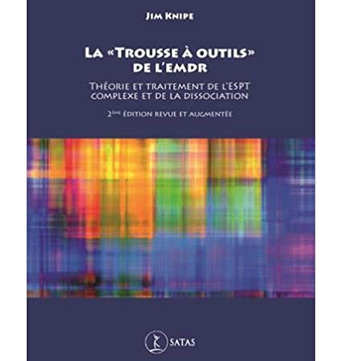 La "trousse à outils" de l'EMDR : Théorie et traitement de l'ESPT complexe et de la dissociation